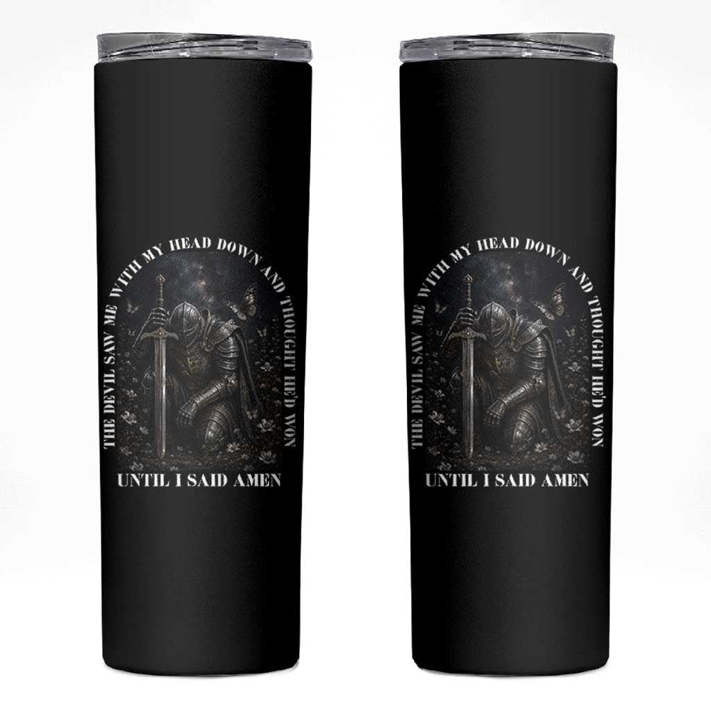 Christian Knight Templar Crusader Skinny Tumbler The Devil Saw Me With My Head Down And Thought He'd Won