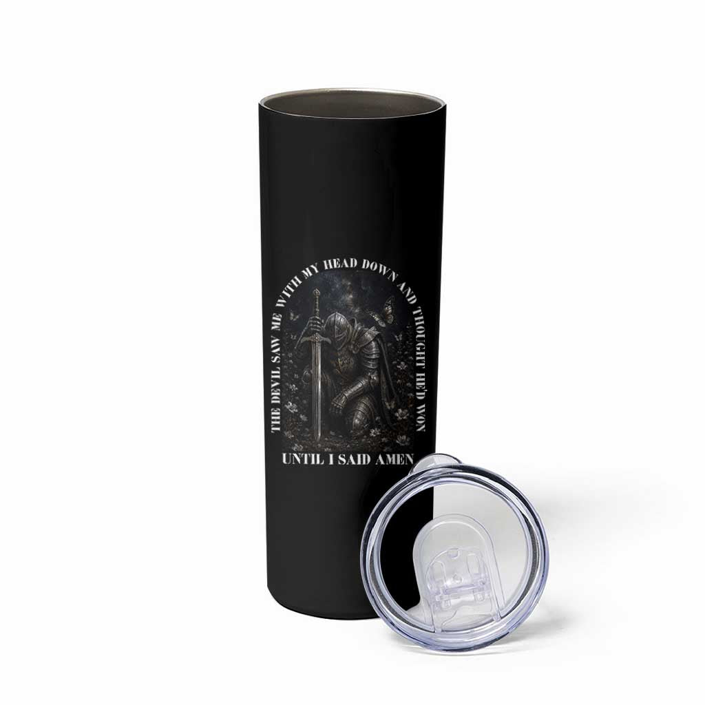 Christian Knight Templar Crusader Skinny Tumbler The Devil Saw Me With My Head Down And Thought He'd Won