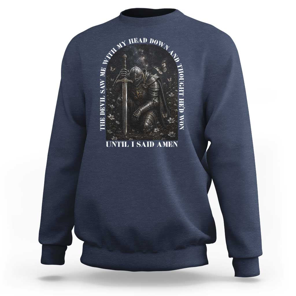 Christian Knight Templar Crusader Sweatshirt The Devil Saw Me With My Head Down And Thought He'd Won