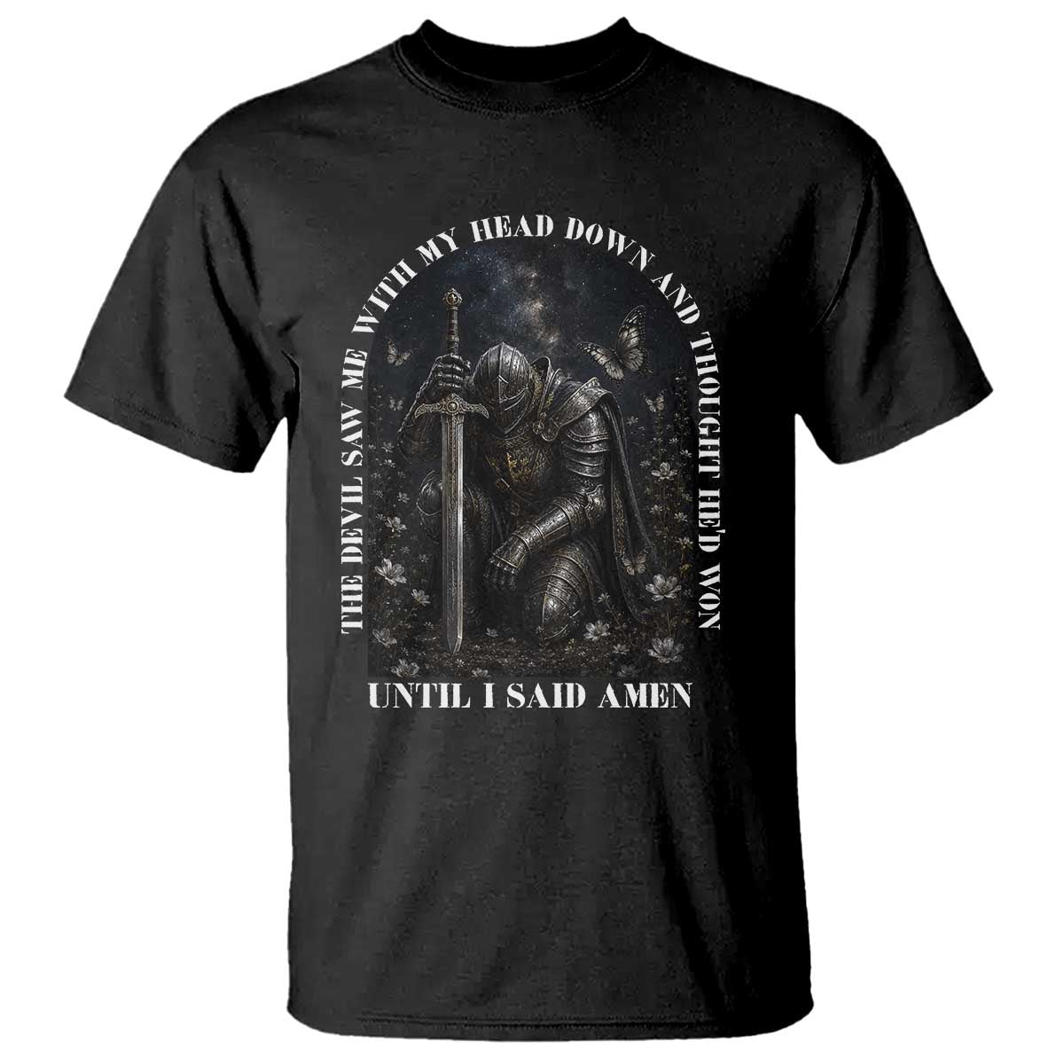 Christian Knight Templar Crusader T Shirt The Devil Saw Me With My Head Down And Thought He'd Won