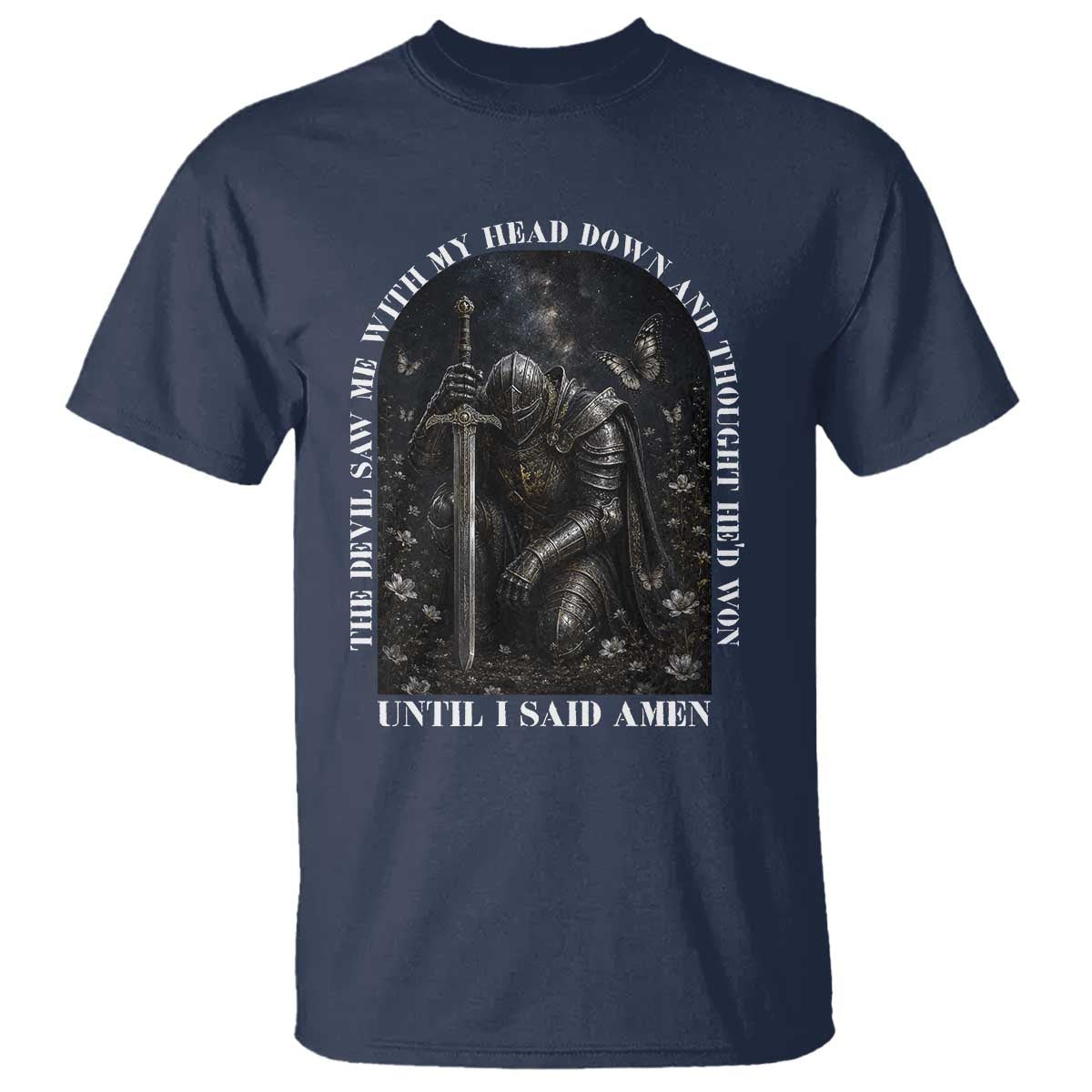 Christian Knight Templar Crusader T Shirt The Devil Saw Me With My Head Down And Thought He'd Won