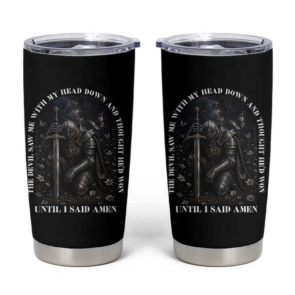 Christian Knight Templar Crusader Tumbler Cup The Devil Saw Me With My Head Down And Thought He'd Won