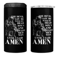Military Christian Warrior 4 in 1 Can Cooler Tumbler The Devil Saw Me With My Head Down And Thought He'd Won
