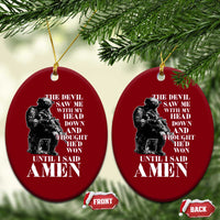 Military Christian Warrior Ceramic Ornament The Devil Saw Me With My Head Down And Thought He'd Won