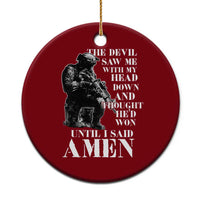 Military Christian Warrior Ceramic Ornament The Devil Saw Me With My Head Down And Thought He'd Won
