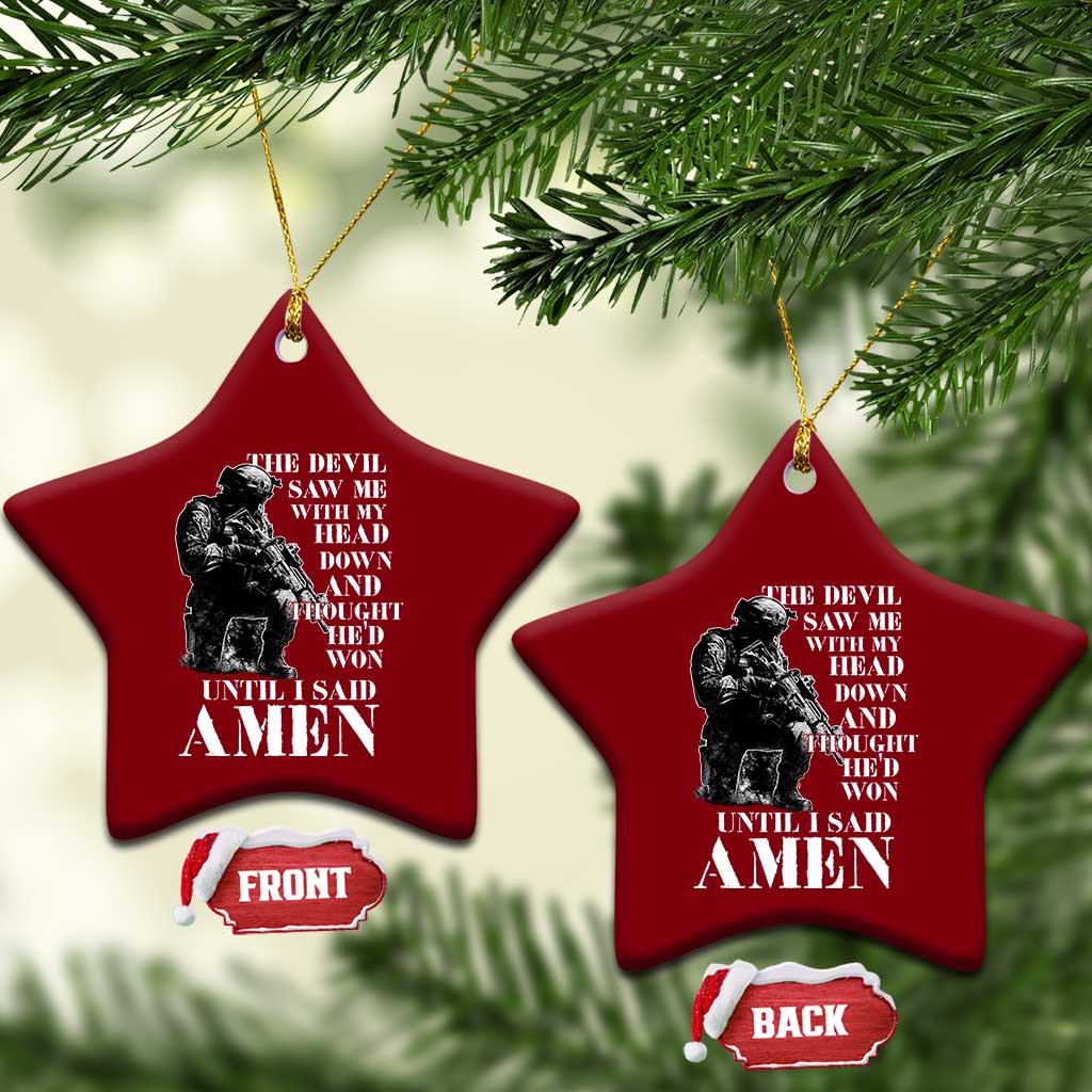 Military Christian Warrior Ceramic Ornament The Devil Saw Me With My Head Down And Thought He'd Won