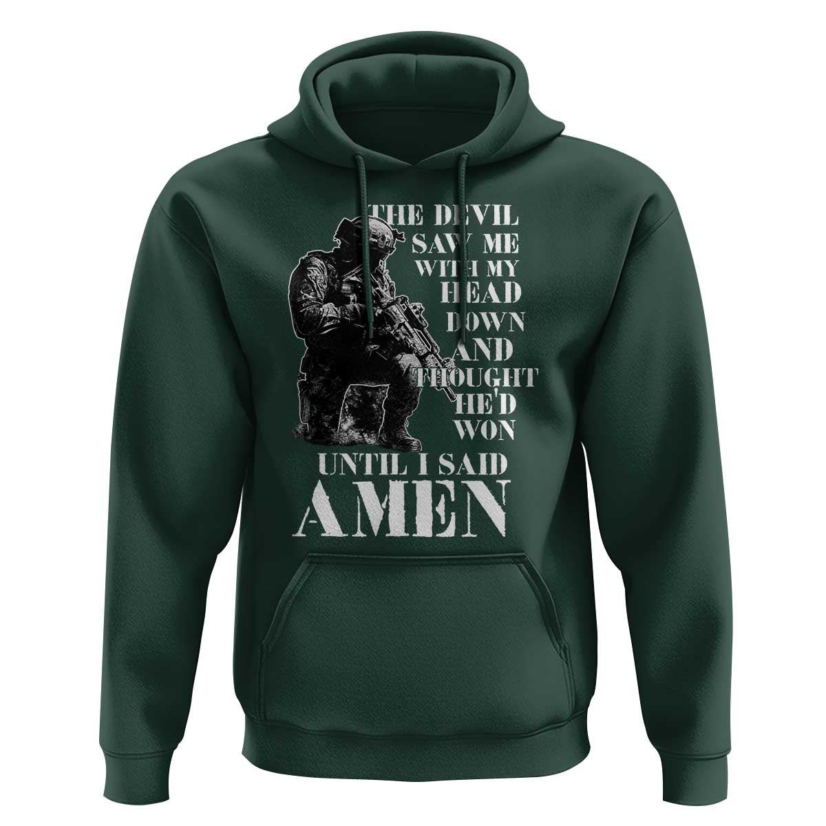 Military Christian Warrior Hoodie The Devil Saw Me With My Head Down And Thought He'd Won