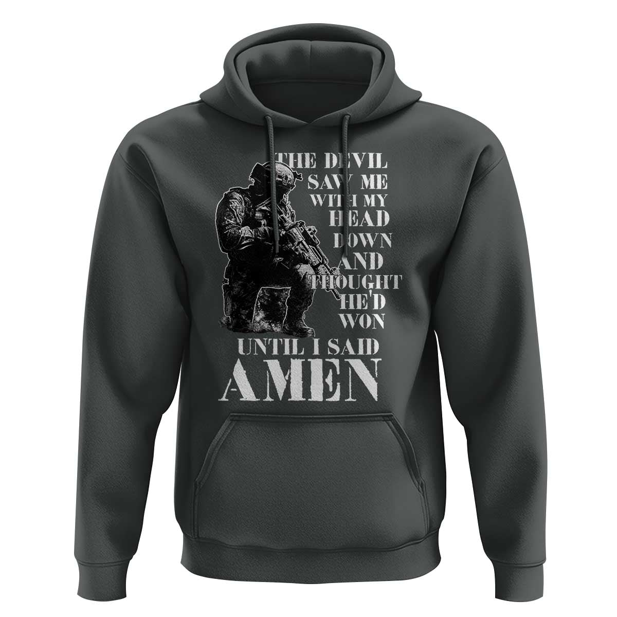 Military Christian Warrior Hoodie The Devil Saw Me With My Head Down And Thought He'd Won