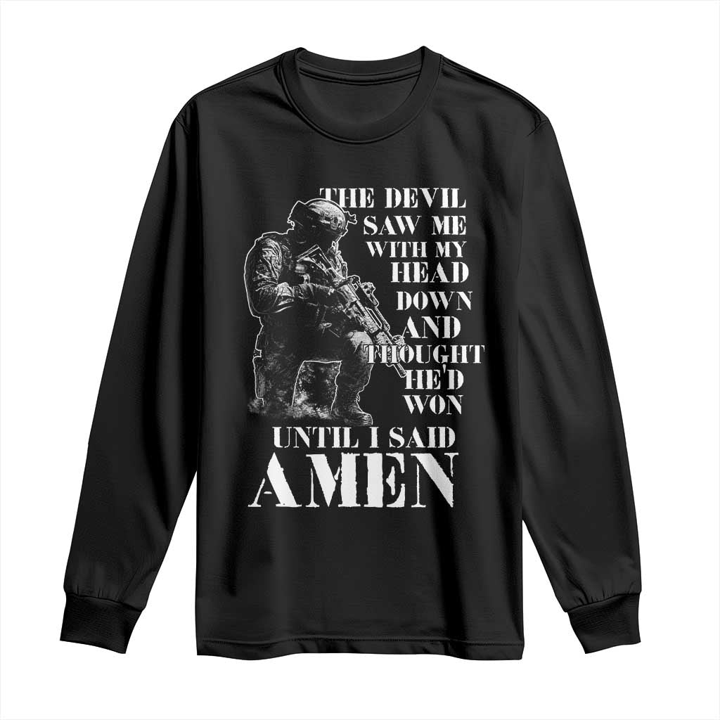 Military Christian Warrior Long Sleeve Shirt The Devil Saw Me With My Head Down And Thought He'd Won