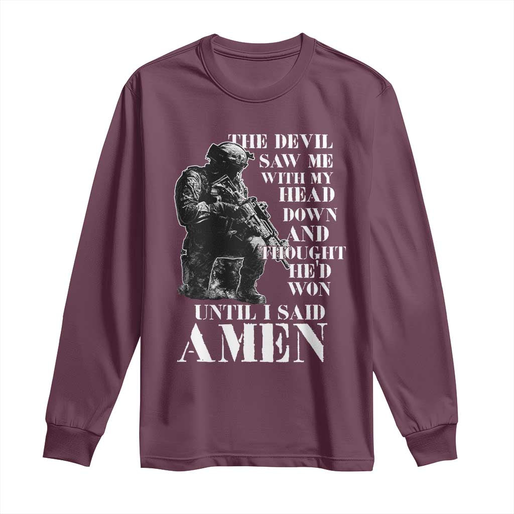 Military Christian Warrior Long Sleeve Shirt The Devil Saw Me With My Head Down And Thought He'd Won