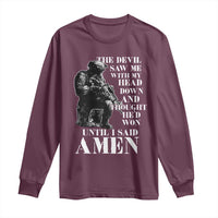 Military Christian Warrior Long Sleeve Shirt The Devil Saw Me With My Head Down And Thought He'd Won