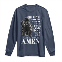 Military Christian Warrior Long Sleeve Shirt The Devil Saw Me With My Head Down And Thought He'd Won