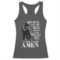 Military Christian Warrior Racerback Tank Top The Devil Saw Me With My Head Down And Thought He'd Won