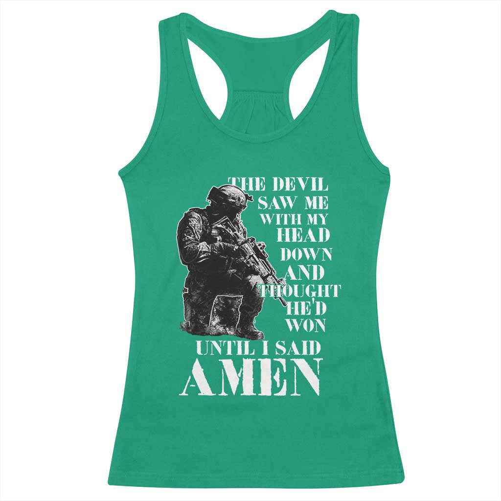 Military Christian Warrior Racerback Tank Top The Devil Saw Me With My Head Down And Thought He'd Won