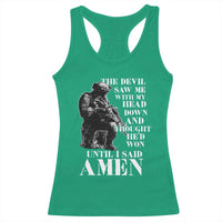Military Christian Warrior Racerback Tank Top The Devil Saw Me With My Head Down And Thought He'd Won
