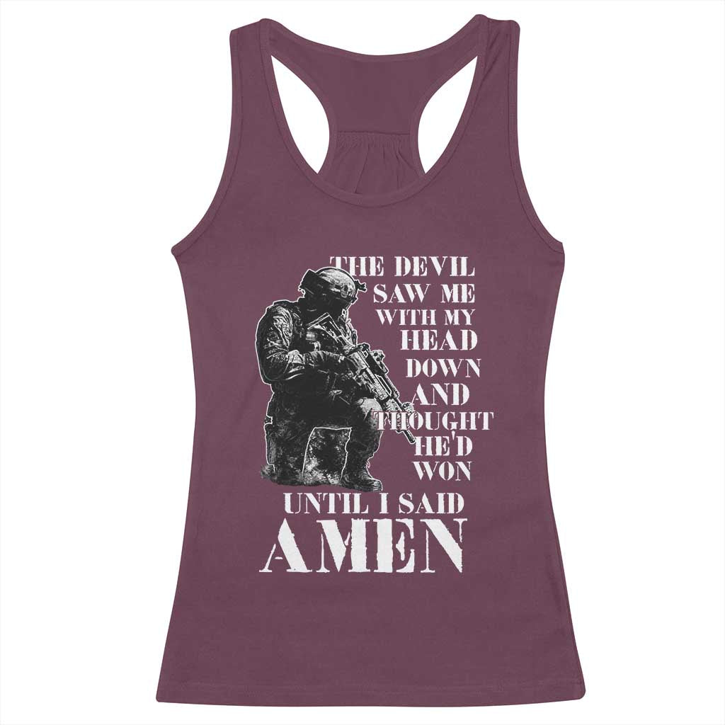 Military Christian Warrior Racerback Tank Top The Devil Saw Me With My Head Down And Thought He'd Won