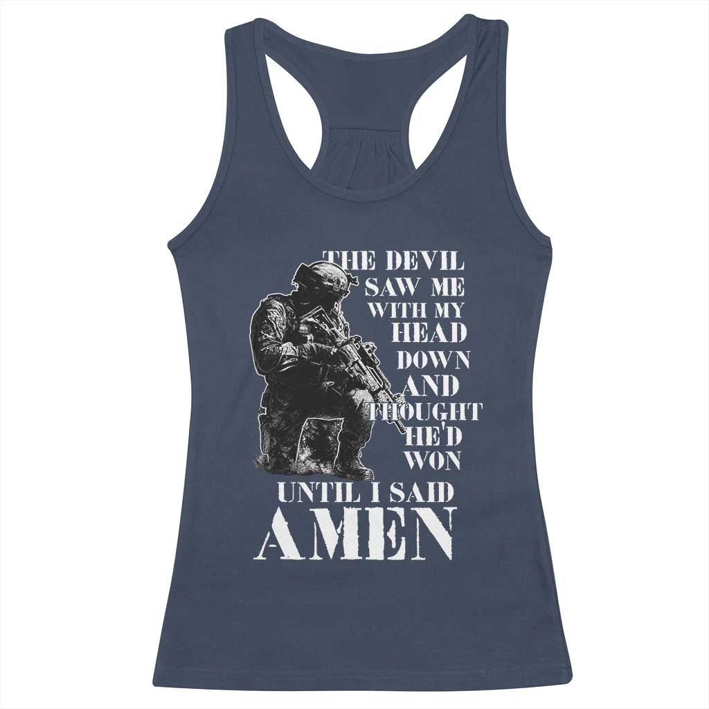 Military Christian Warrior Racerback Tank Top The Devil Saw Me With My Head Down And Thought He'd Won