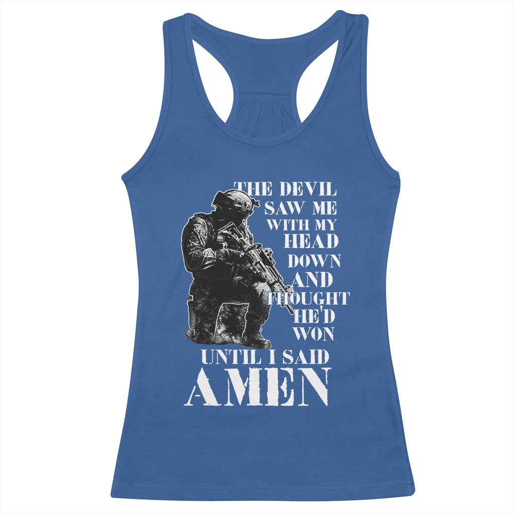 Military Christian Warrior Racerback Tank Top The Devil Saw Me With My Head Down And Thought He'd Won