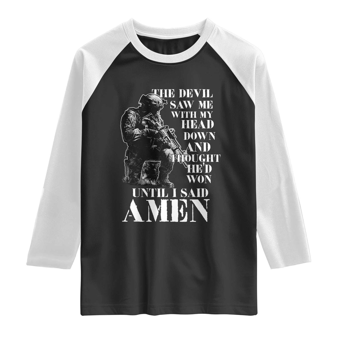 Military Christian Warrior Raglan Shirt The Devil Saw Me With My Head Down And Thought He'd Won