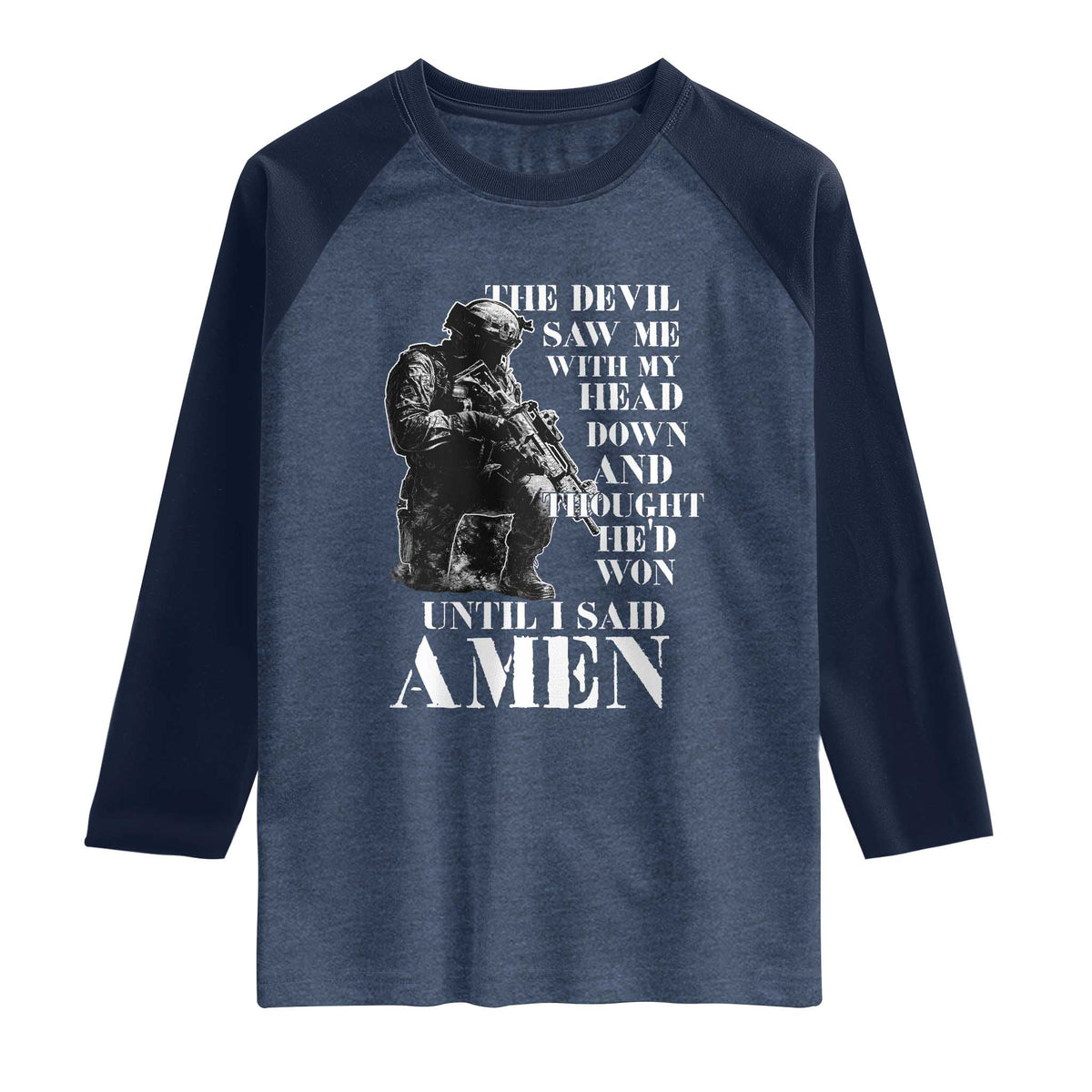 Military Christian Warrior Raglan Shirt The Devil Saw Me With My Head Down And Thought He'd Won