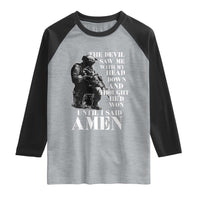 Military Christian Warrior Raglan Shirt The Devil Saw Me With My Head Down And Thought He'd Won