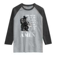 Military Christian Warrior Raglan Shirt The Devil Saw Me With My Head Down And Thought He'd Won