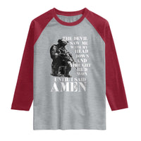 Military Christian Warrior Raglan Shirt The Devil Saw Me With My Head Down And Thought He'd Won