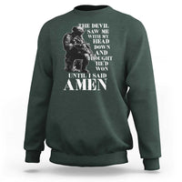 Military Christian Warrior Sweatshirt The Devil Saw Me With My Head Down And Thought He'd Won