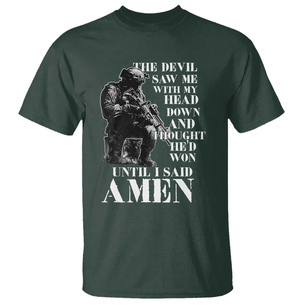 Military Christian Warrior T Shirt The Devil Saw Me With My Head Down And Thought He'd Won