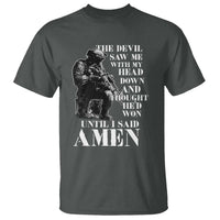 Military Christian Warrior T Shirt The Devil Saw Me With My Head Down And Thought He'd Won