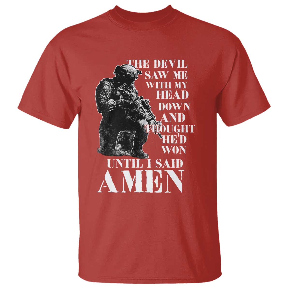 Military Christian Warrior T Shirt The Devil Saw Me With My Head Down And Thought He'd Won