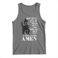 Military Christian Warrior Tank Top The Devil Saw Me With My Head Down And Thought He'd Won