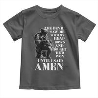Military Christian Warrior Toddler T Shirt The Devil Saw Me With My Head Down And Thought He'd Won
