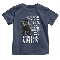 Military Christian Warrior Toddler T Shirt The Devil Saw Me With My Head Down And Thought He'd Won