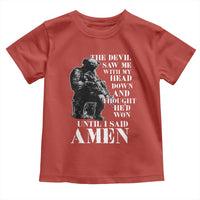 Military Christian Warrior Toddler T Shirt The Devil Saw Me With My Head Down And Thought He'd Won