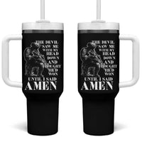 Military Christian Warrior Tumbler With Handle The Devil Saw Me With My Head Down And Thought He'd Won