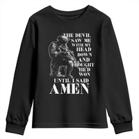 Military Christian Warrior Youth Sweatshirt The Devil Saw Me With My Head Down And Thought He'd Won