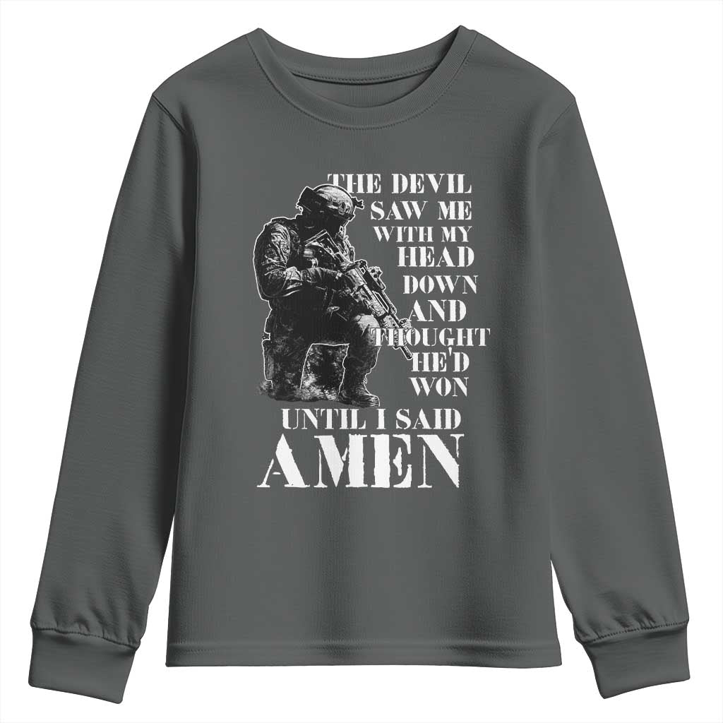 Military Christian Warrior Youth Sweatshirt The Devil Saw Me With My Head Down And Thought He'd Won