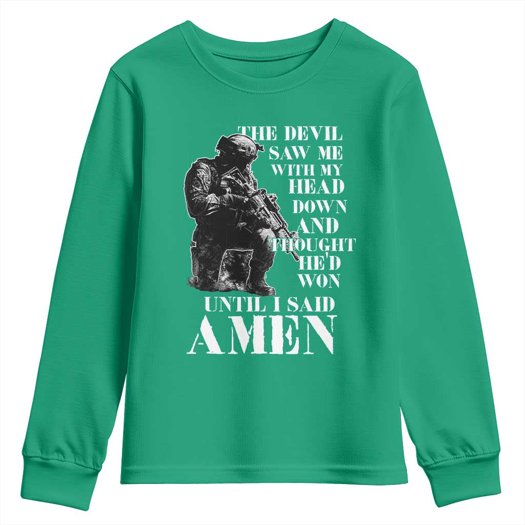 Military Christian Warrior Youth Sweatshirt The Devil Saw Me With My Head Down And Thought He'd Won