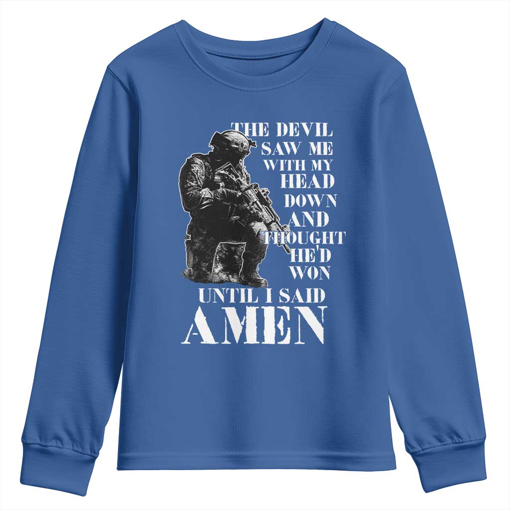 Military Christian Warrior Youth Sweatshirt The Devil Saw Me With My Head Down And Thought He'd Won