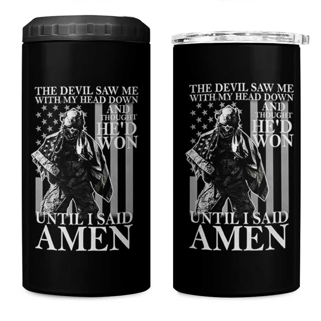 Military Soldier Skull Christian Faith 4 in 1 Can Cooler Tumbler The Devil Saw Me With My Head Down And Thought He'd Won