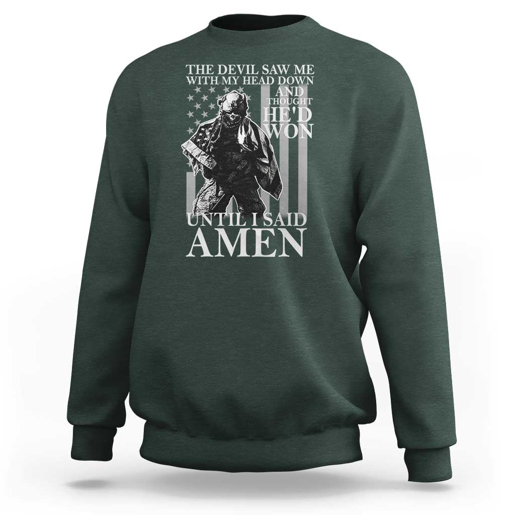 Military Soldier Skull Christian Faith Sweatshirt The Devil Saw Me With My Head Down And Thought He'd Won