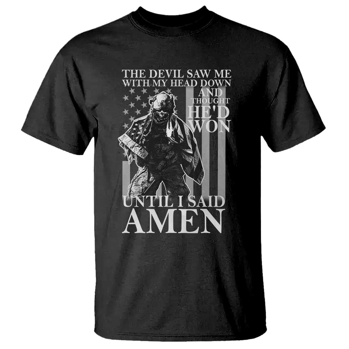 Military Soldier Skull Christian Faith T Shirt The Devil Saw Me With My Head Down And Thought He'd Won