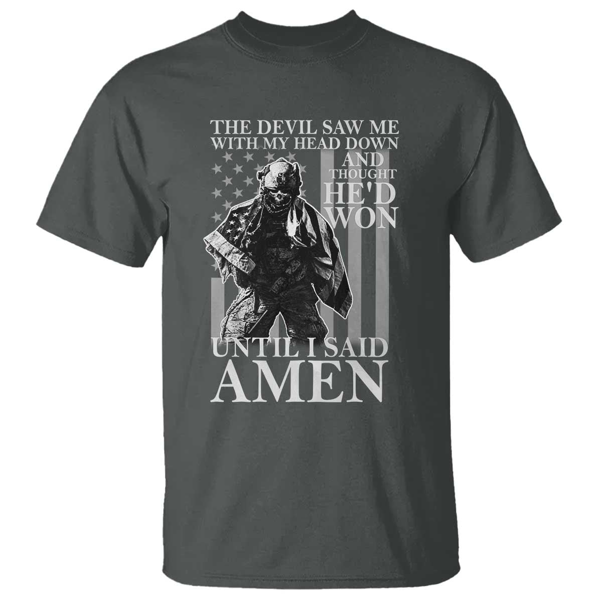 Military Soldier Skull Christian Faith T Shirt The Devil Saw Me With My Head Down And Thought He'd Won