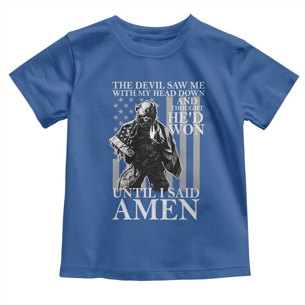 Military Soldier Skull Christian Faith Toddler T Shirt The Devil Saw Me With My Head Down And Thought He'd Won