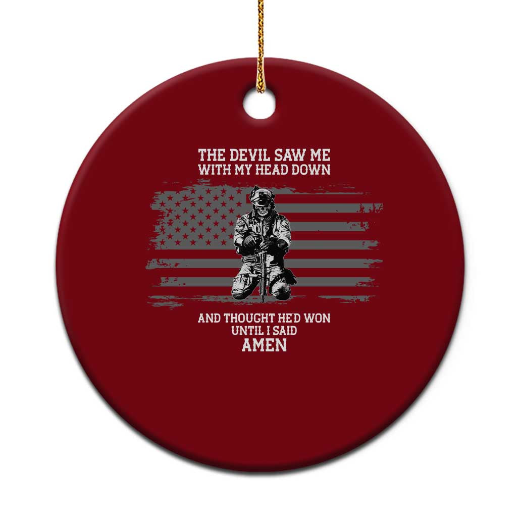 Soldier Skull Christian Faith Quote Ceramic Ornament The Devil Saw Me With My Head Down And Thought He'd Won