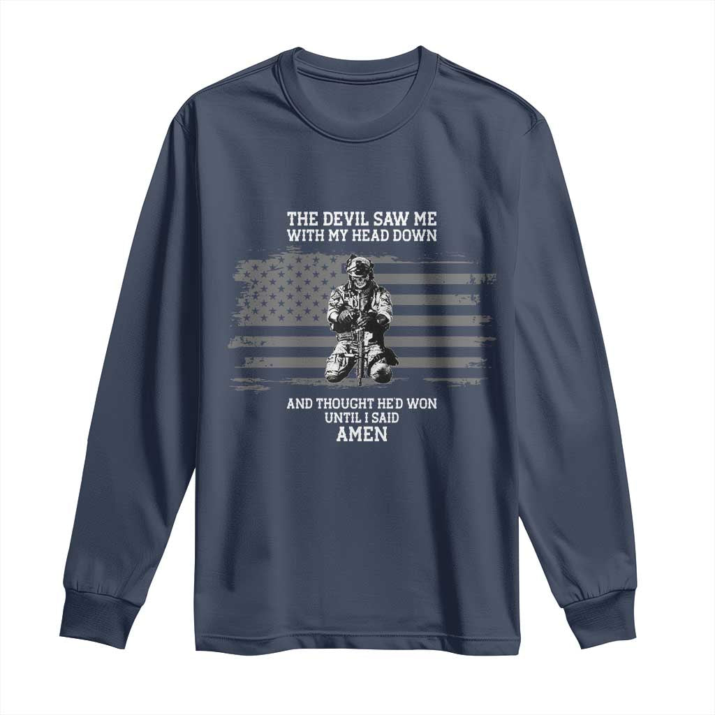 Soldier Skull Christian Faith Quote Long Sleeve Shirt The Devil Saw Me With My Head Down And Thought He'd Won