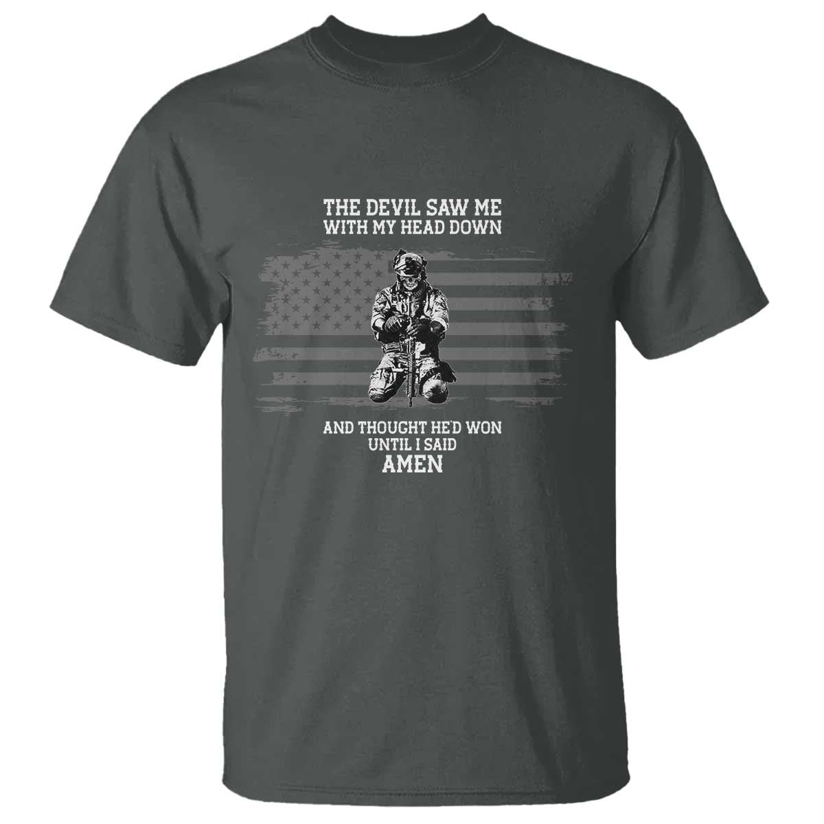 Soldier Skull Christian Faith Quote T Shirt The Devil Saw Me With My Head Down And Thought He'd Won