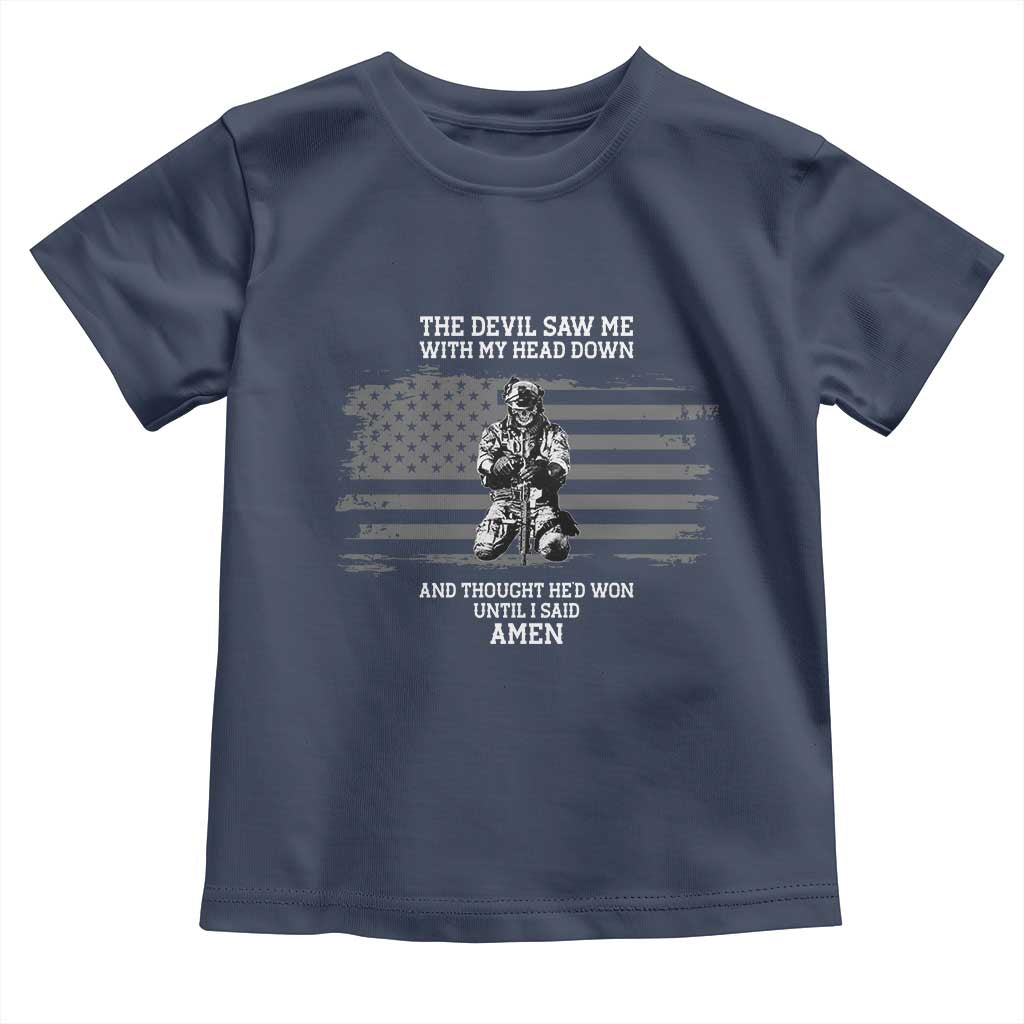 Soldier Skull Christian Faith Quote Toddler T Shirt The Devil Saw Me With My Head Down And Thought He'd Won