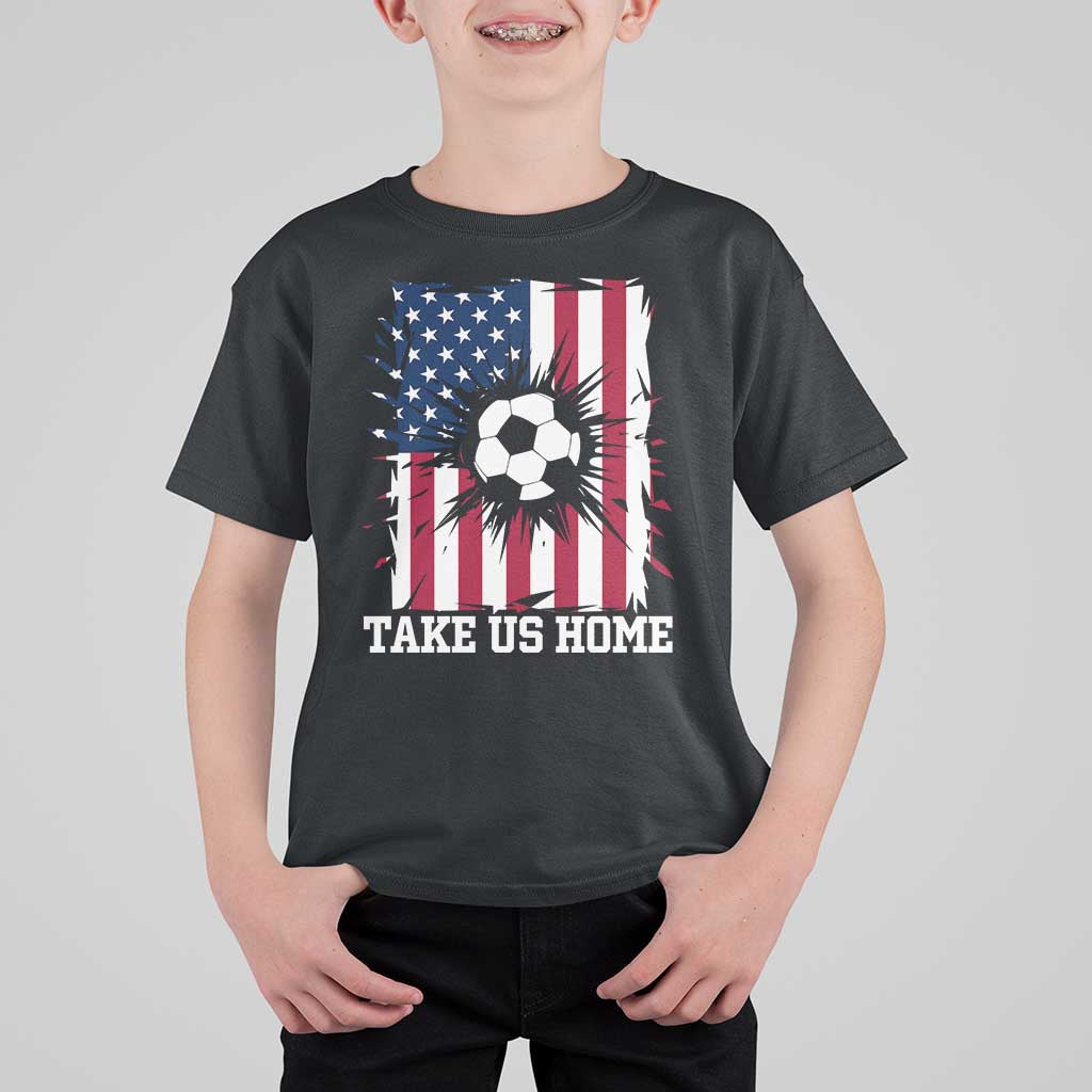 USA Soccer Game Day T Shirt For Kid Take Us Home